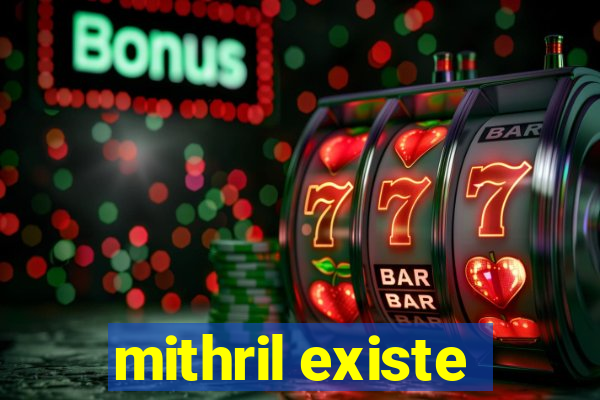 mithril existe